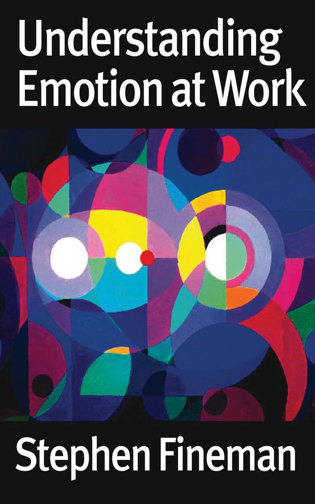 Understanding Emotion at Work by Stephen Fineman