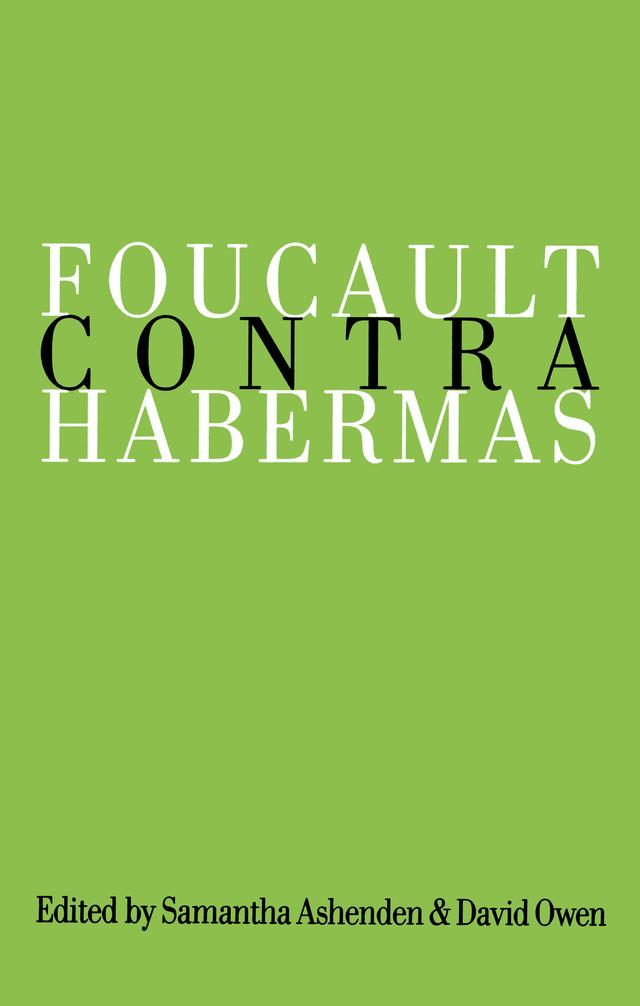Foucault Contra Habermas by Samantha Ashenden