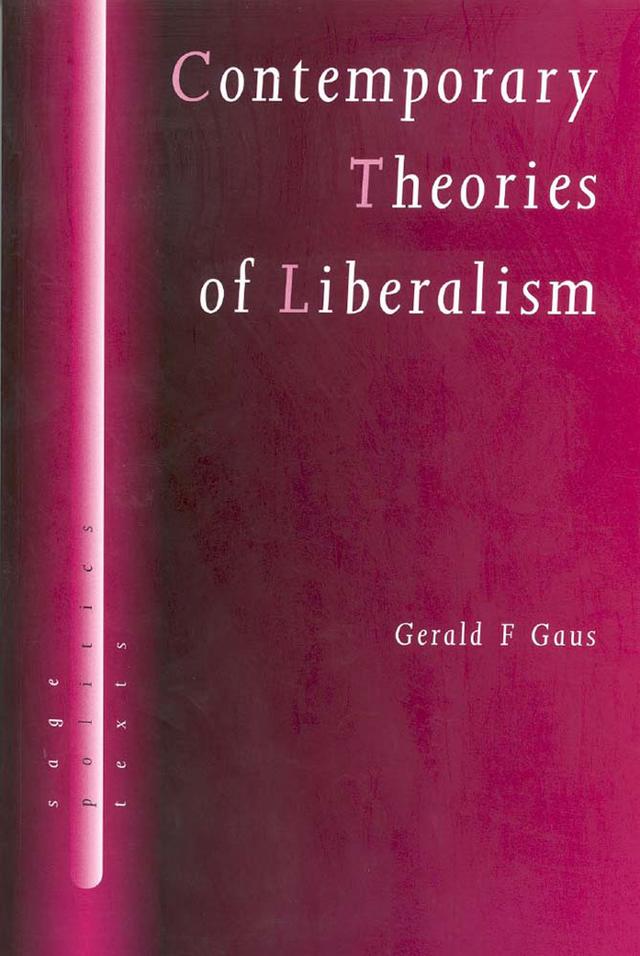 Contemporary Theories of Liberalism by Gerald F Gaus