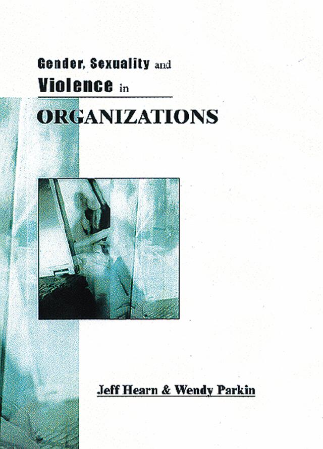 Gender, Sexuality and Violence in Organizations by Jeff Hearn