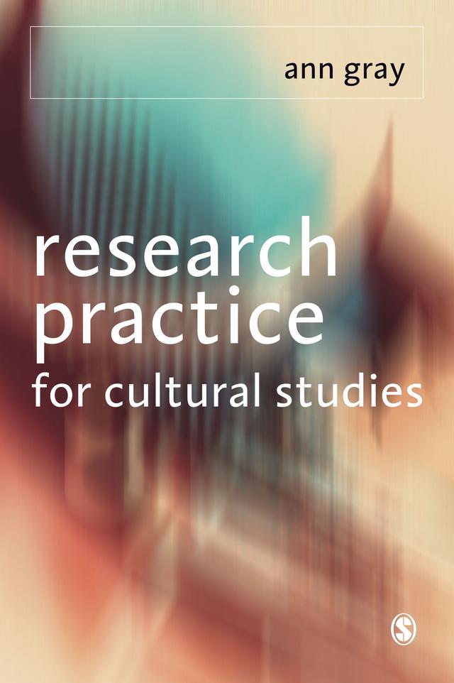 Research Practice for Cultural Studies by Ann Gray