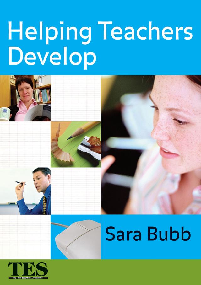 Helping Teachers Develop by Sara Bubb