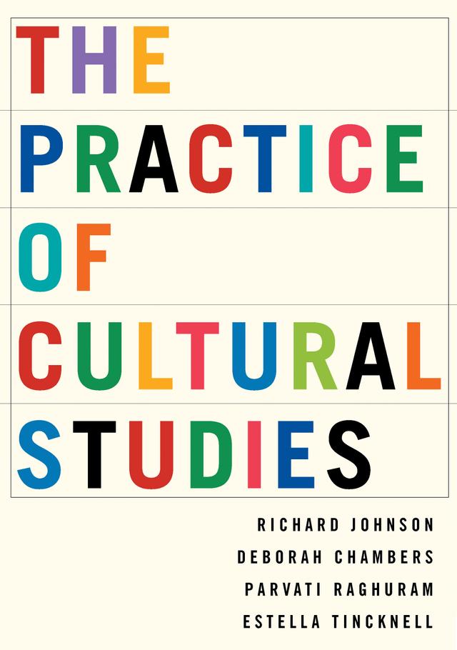 The Practice of Cultural Studies by Richard Johnson