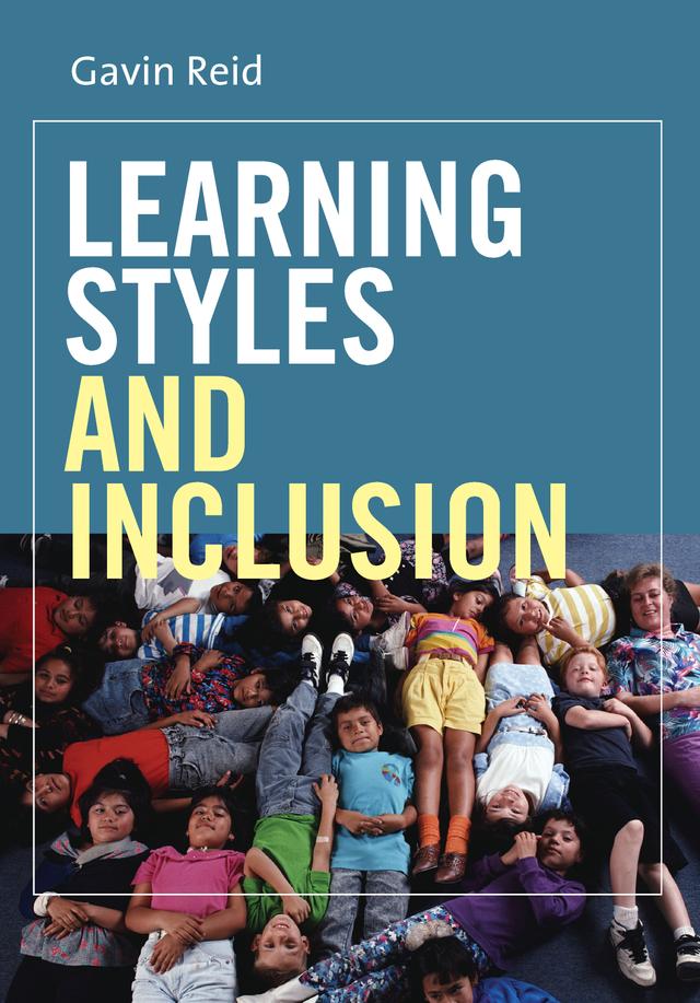 Learning Styles and Inclusion by Gavin Reid
