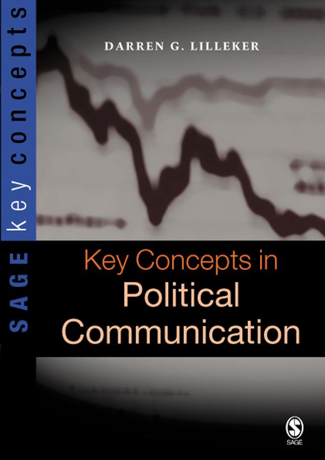 Key Concepts in Political Communication by Darren G Lilleker
