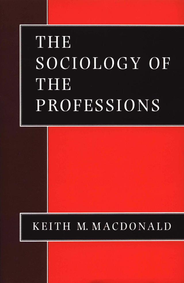 The Sociology of the Professions by Keith M Macdonald