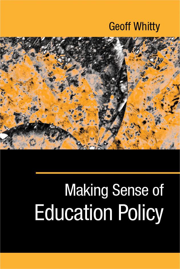Making Sense of Education Policy by Geoff Whitty
