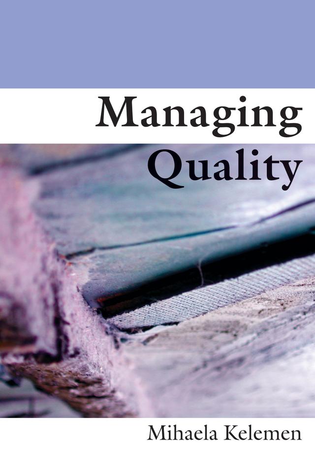 Managing Quality by Mihaela L Kelemen