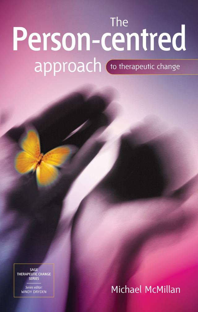 The Person-Centred Approach to Therapeutic Change by Michael McMillan