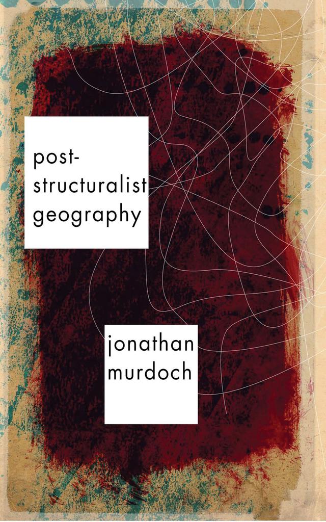Post-structuralist Geography by Jon Murdoch