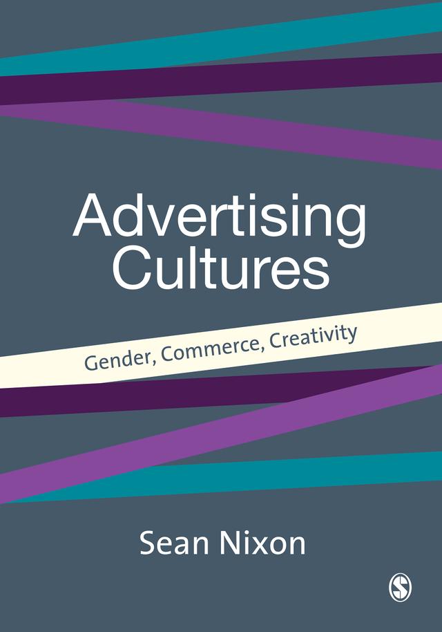 Advertising Cultures by Sean Nixon