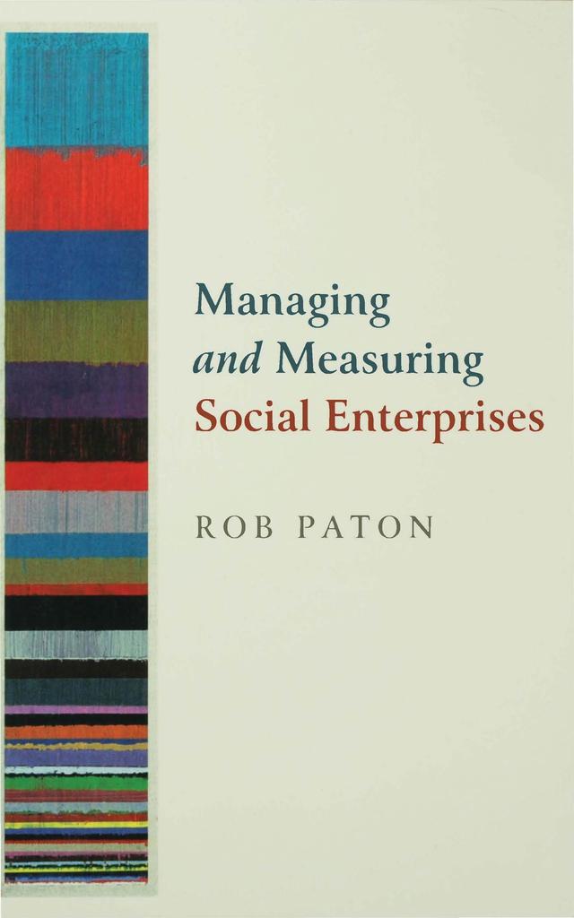 Managing and Measuring Social Enterprises by Rob Paton