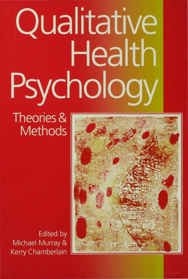 Qualitative Health Psychology by Michael Murray