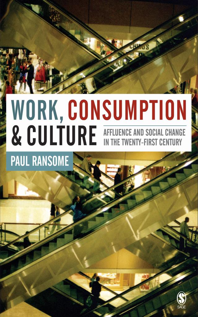 Work, Consumption and Culture by Paul Ransome