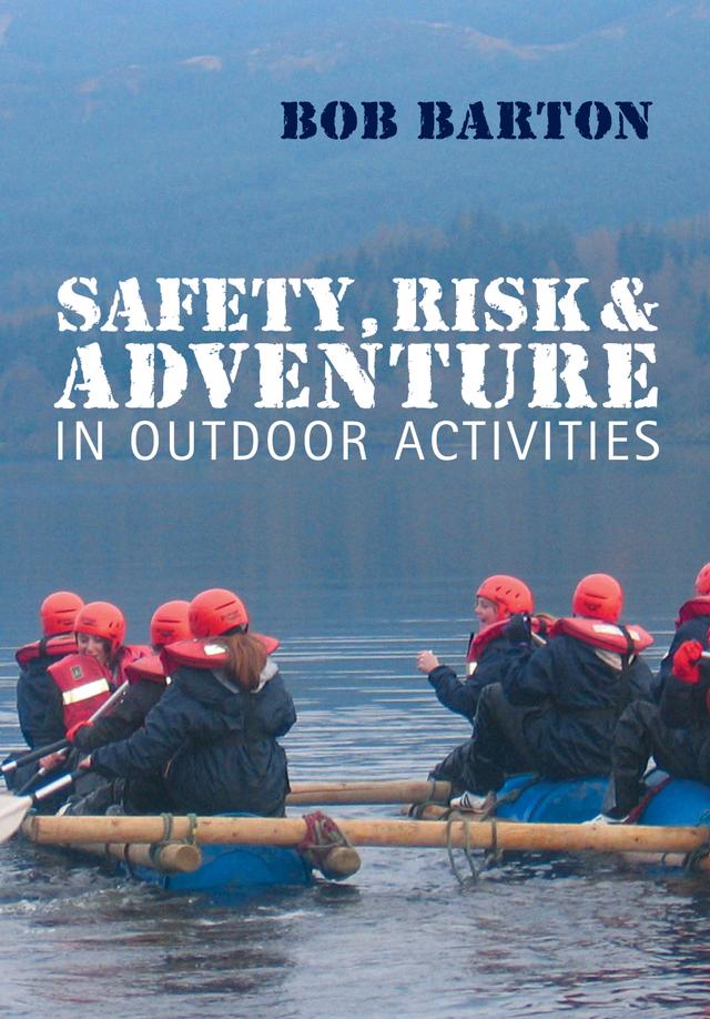 Safety, Risk and Adventure in Outdoor Activities by Bob Barton