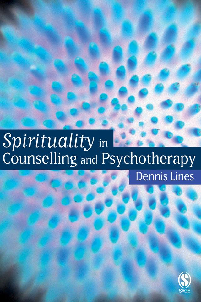 Spirituality in Counselling and Psychotherapy by Dennis Lines