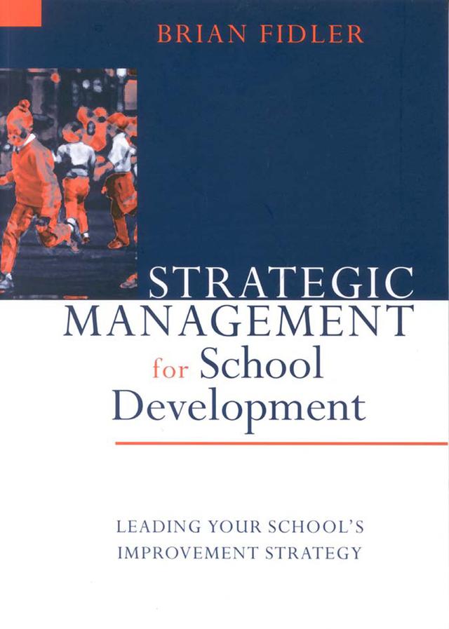 Strategic Management for School Development by Brian Fidler
