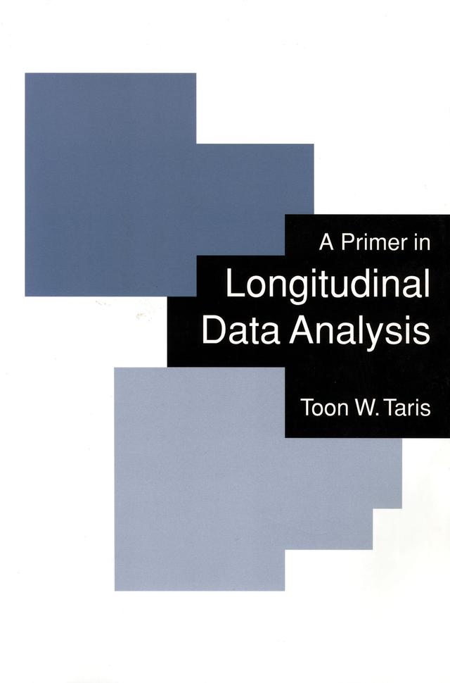 A Primer in Longitudinal Data Analysis by Toon W Taris