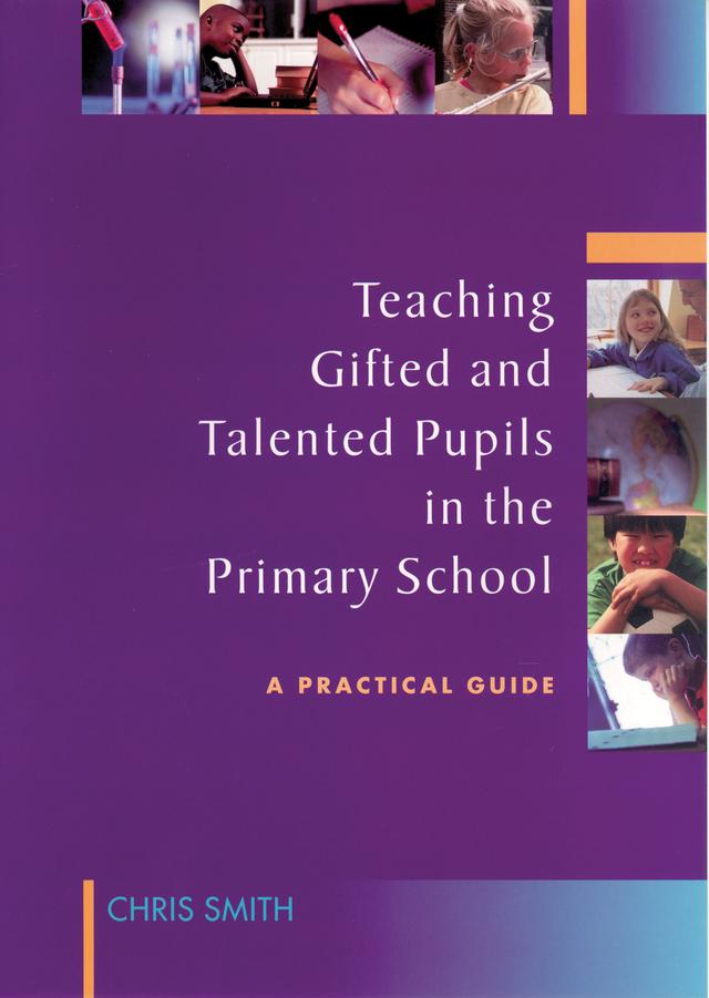 Teaching Gifted and Talented Pupils in the Primary School by Chris Smith