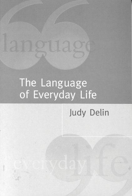 The Language of Everyday Life by Judy Delin