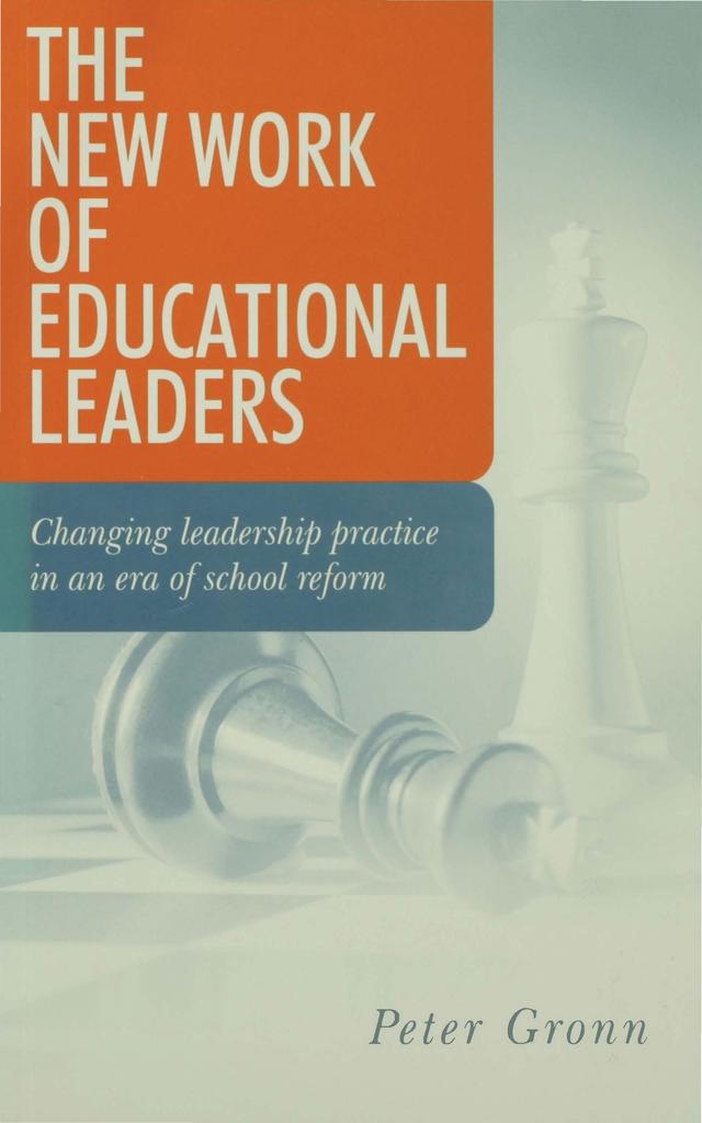 The New Work of Educational Leaders by Peter Gronn
