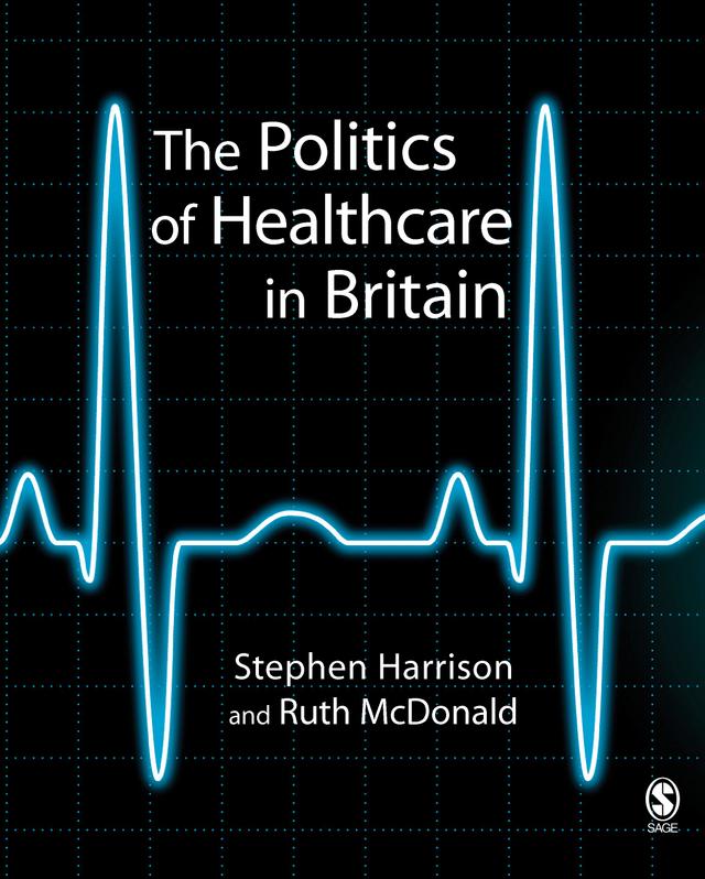 The Politics of Healthcare in Britain by Stephen Harrison