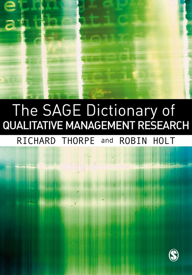 The SAGE Dictionary of Qualitative Management Research by Richard Thorpe