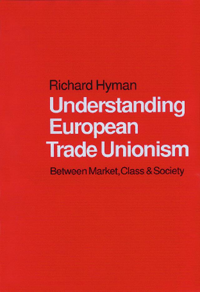 Understanding European Trade Unionism by Richard Hyman