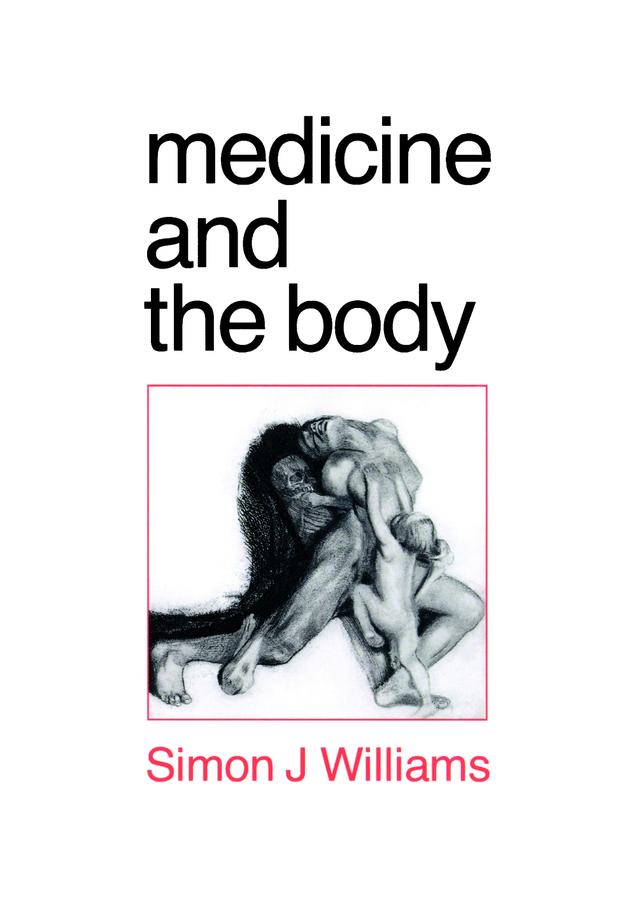 Medicine and the Body by Simon Williams