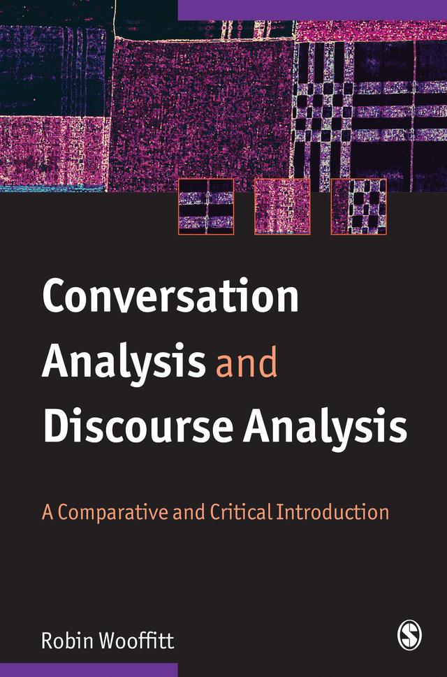 Conversation Analysis and Discourse Analysis by Robin Wooffitt