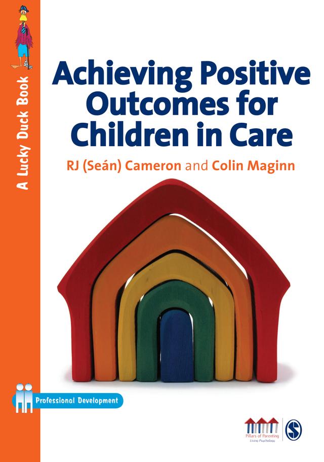 Achieving Positive Outcomes for Children in Care by R J Cameron