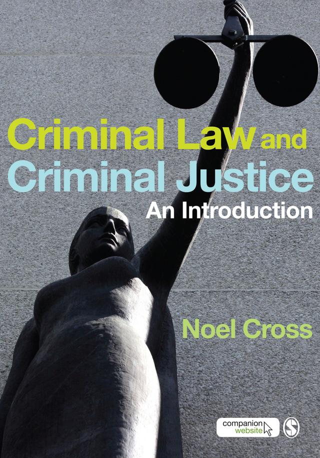Criminal Law & Criminal Justice by Noel Cross