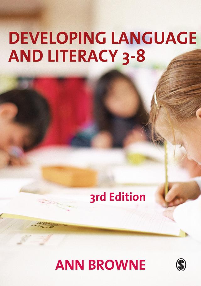 Developing Language and Literacy 3-8 by Ann Browne