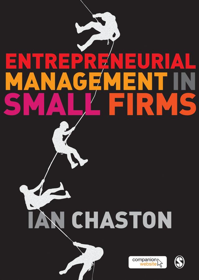 Entrepreneurial Management in Small Firms by Ian Chaston