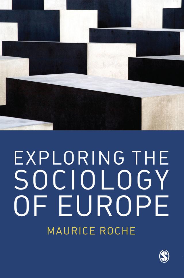 Exploring the Sociology of Europe by Maurice Roche