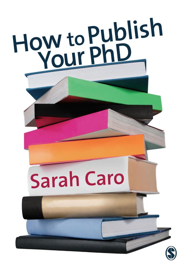How to Publish Your PhD by Sarah Caro