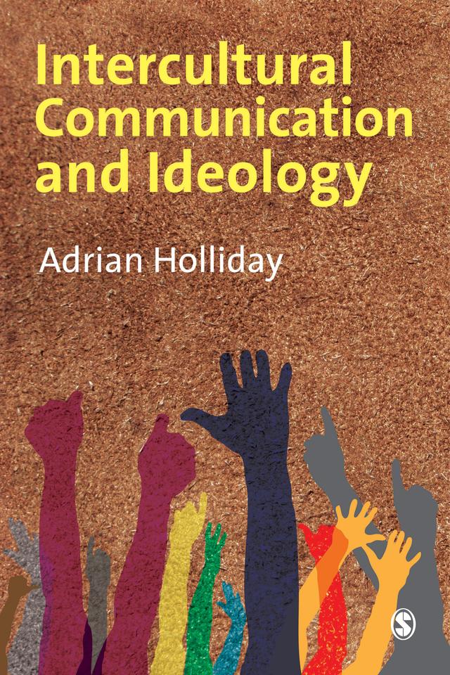 Intercultural Communication & Ideology by Adrian Holliday