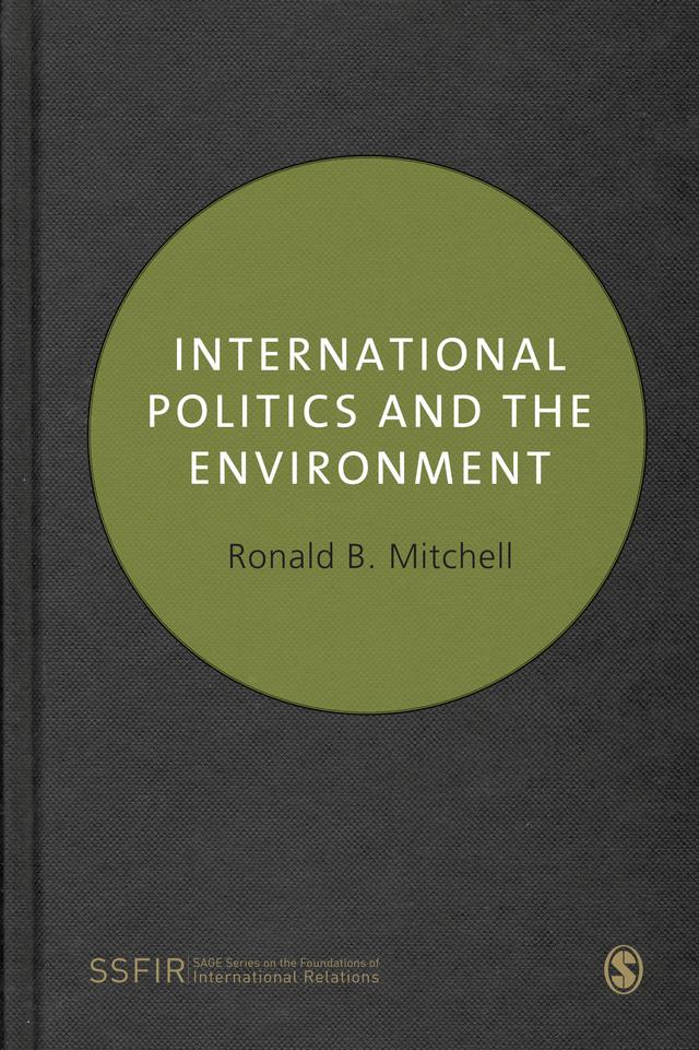 International Politics and the Environment by Ronald B Mitchell