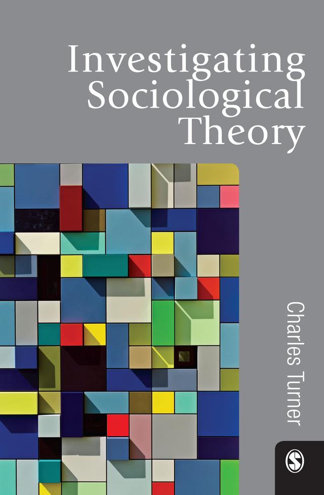 Investigating Sociological Theory by Charles Turner