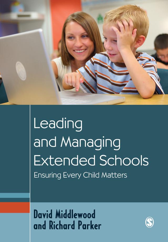 Leading and Managing Extended Schools by David Middlewood