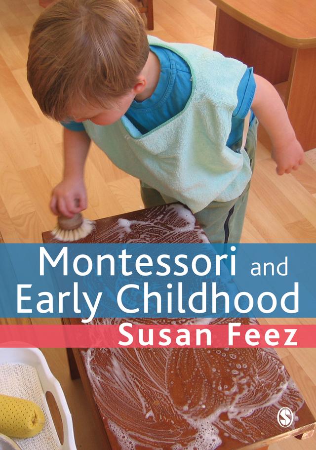 Montessori and Early Childhood by Susan Feez