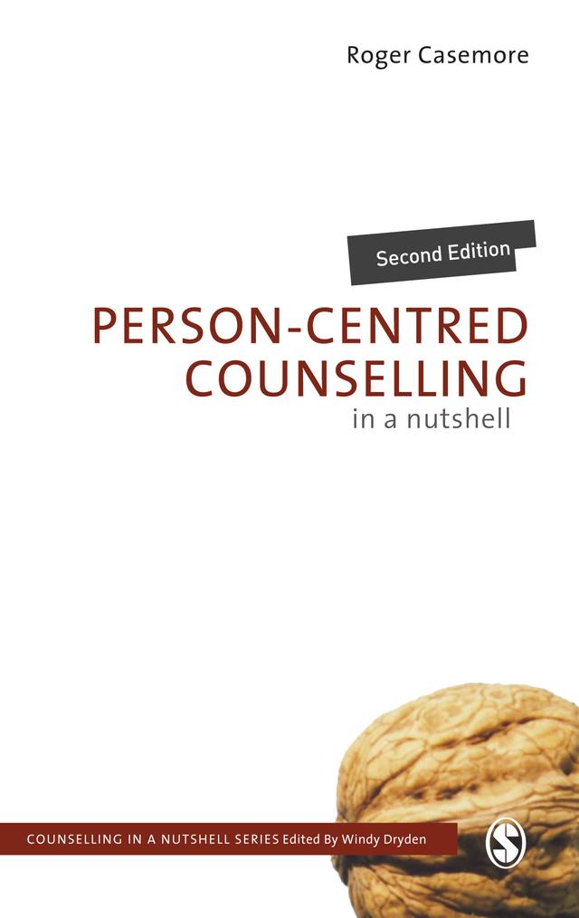 Person-Centred Counselling in a Nutshell by Roger Casemore