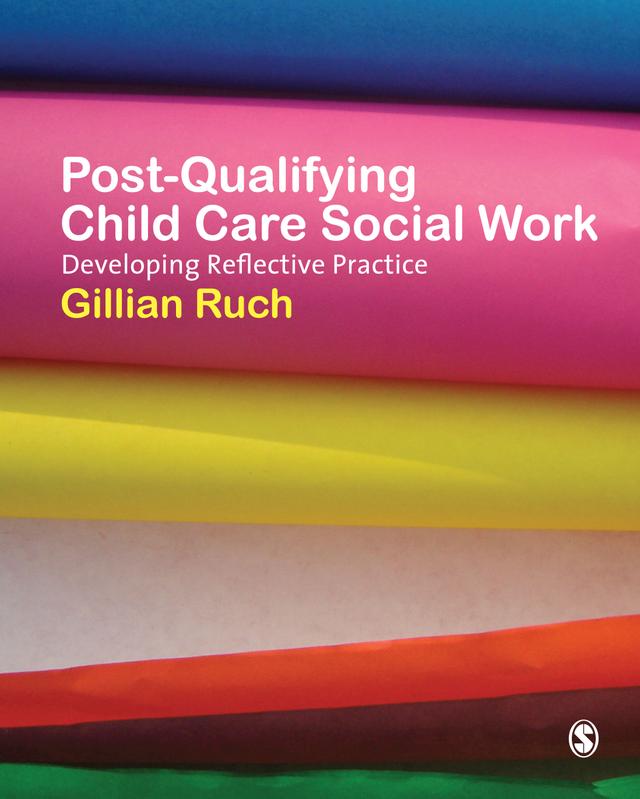 Post-Qualifying Child Care Social Work by Gillian Ruch
