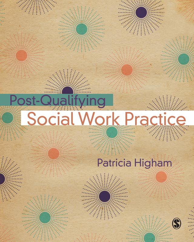 Post-Qualifying Social Work Practice by Patricia Higham