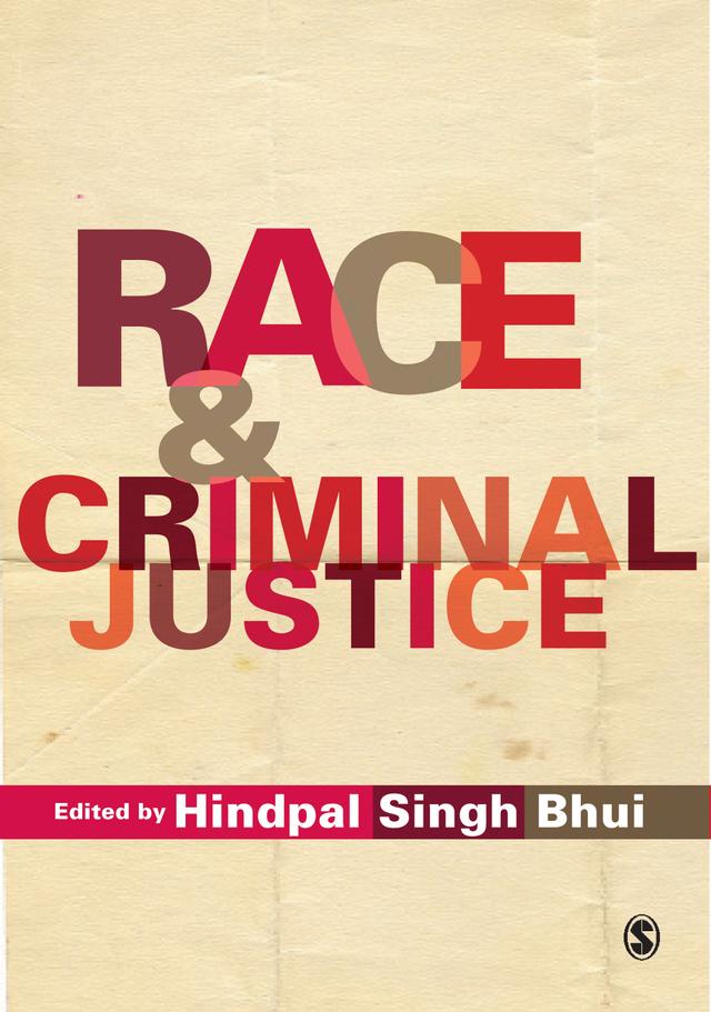 Race and Criminal Justice by Hindpal Singh Bhui