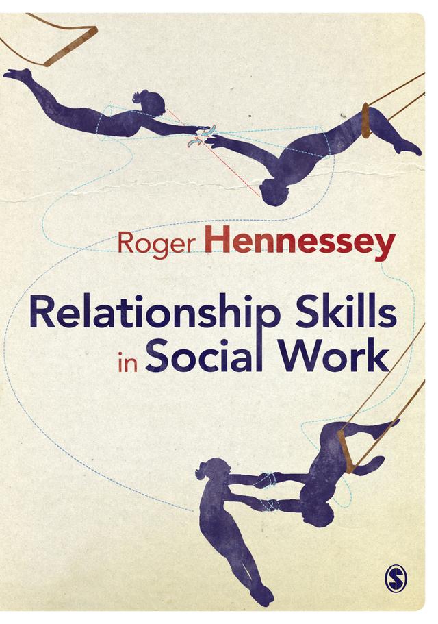 Relationship Skills in Social Work by Roger Hennessey