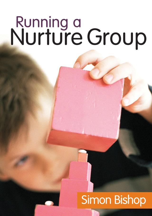 Running a Nurture Group by Simon Bishop