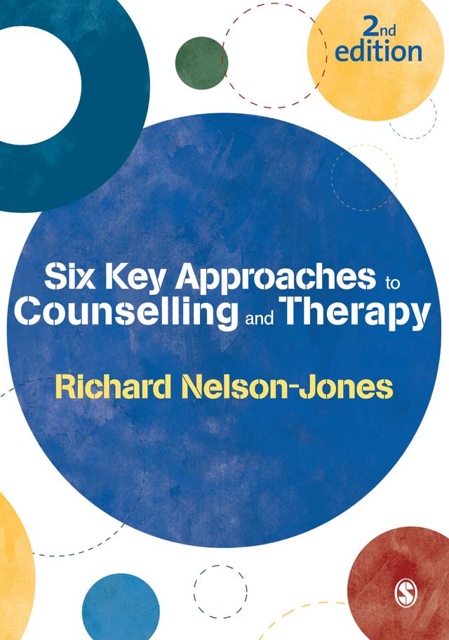 Six Key Approaches to Counselling and Therapy by Richard Nelson-Jones