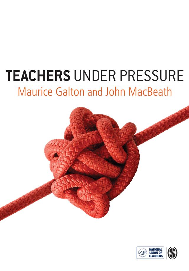 Teachers Under Pressure by Maurice Galton