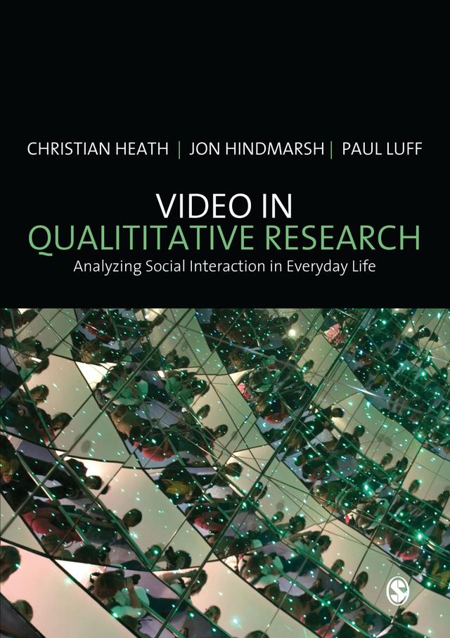 Video in Qualitative Research by Christian Heath